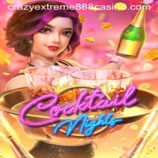 Exploring the Dazzling World of CocktailNights and Crazy Extreme 888