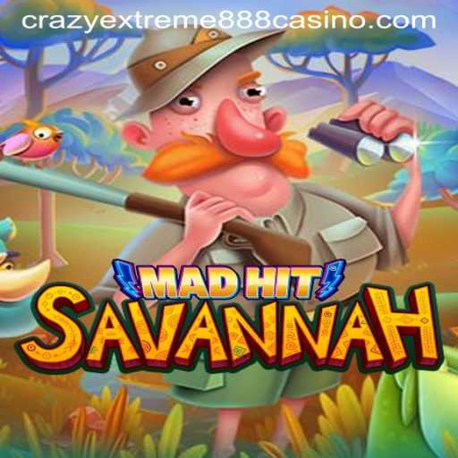 Discover the Wild World of MadHitSavannah with Crazy Extreme 888