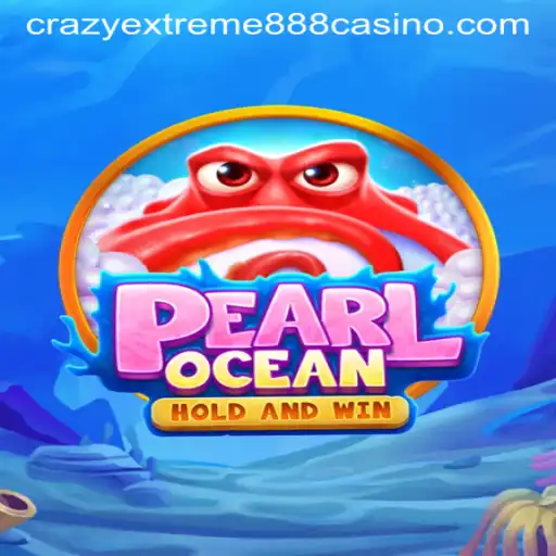 Discover the Thrilling World of PearlOcean: Your Guide to Crazy Extreme 888