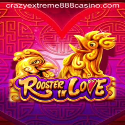 Discover the Exciting World of RoosterInLove: Crazy Extreme 888